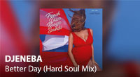 VIDEO - Djeneba - Better Day (Hard Soul Mix)